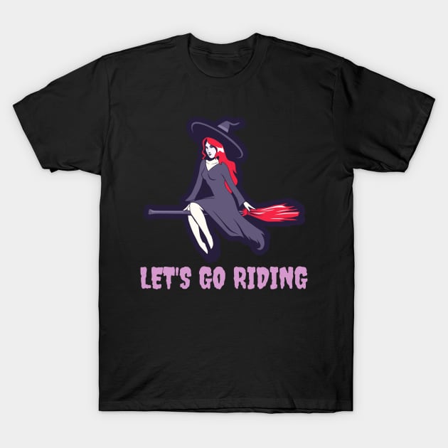 Let's Go Riding! Sexy Witch! T-Shirt by Johan13